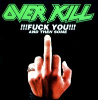 Overkill - !!!Fuck You!!! And Then Some (Compilation) (1996)