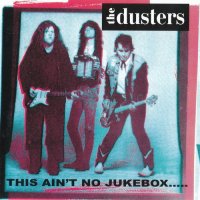 The Dusters - This Ain\'t No Jukebox (1990)