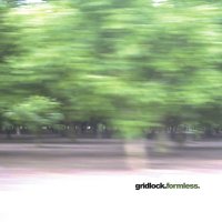 Gridlock - Formless (2003)