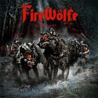 FireWolfe - We Rule The Night (2014)