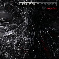 Twilight-Images - Resist (2017)