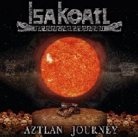 Isakoatl - Aztlan Journey (2013)