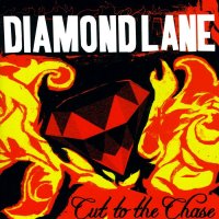 Diamond Lane - Cut To The Chase (2005)