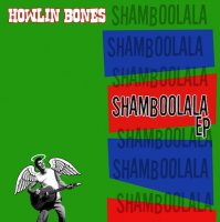 Howlin Bones - Shamboolala EP (2017)