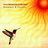 Wakeman & Cousins - Hummingbird (2002)