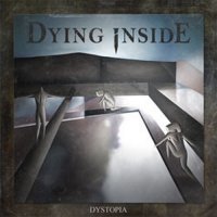 Dying Inside - Dystopia (2012)