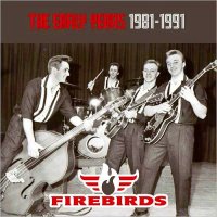 The Firebirds - The Early Years 1981-1991 (2016)