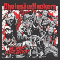 Chainsaw Hookers - We Want Your Blood (2015)