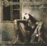 Faithful Darkness - In Shadows Lies Utopia (2008)