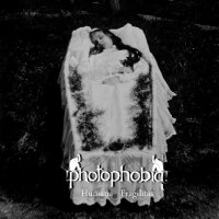 Photophobia - Humana Fragilitas (2010)