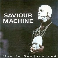 Saviour Machine - Live In Deutschland (1995)