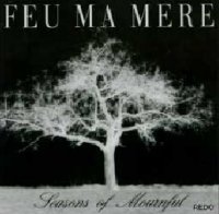 Feu Ma Mere - Seasons Of Mournful (1989)