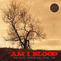 Am I Blood - The Truth Inside The Dying Sun (2001)