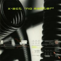 X- Act - No Matter (1996)
