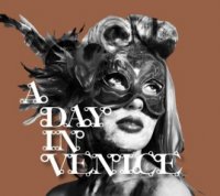 A Day In Venice - A Day In Venice (2014)