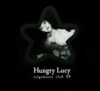 Hungry Lucy - Reigndance Club (2004)