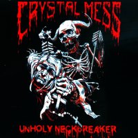 Crystal Mess - Unholy Neckbreaker (2012)