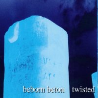 Beborn Beton - Twisted (1993)