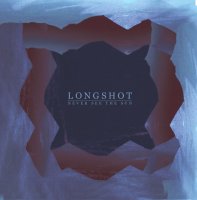 Longshot - Never See The Sun (2012)