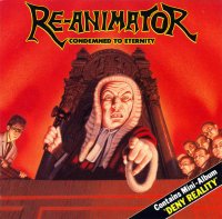 Re-Animator - Condemned to Eternity / Deny Reality (1990)