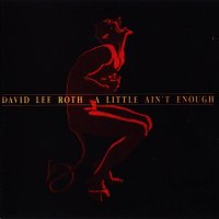 David Lee Roth - A Little Ain\'t Enough (1991)