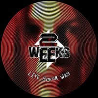 2 Weeks - Live Your Way (2016)