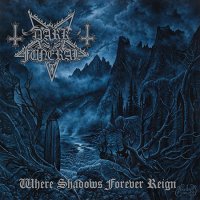 Dark Funeral - Where Shadows Forever Reign (2016)