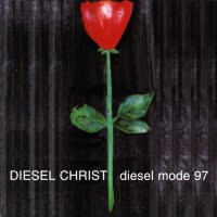 Diesel Christ - Diesel Mode 97 (1997)