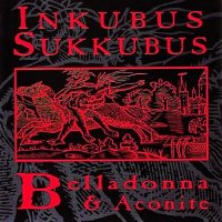 Inkubus Sukkubus - Belladonna & Aconite (1993)