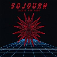 Sojourn - Lookin\' For More (Reissued 2007) (1985)