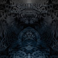 Esoteric - Paragon Of Dissonance (2011)