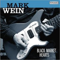 Mark Wein - Black Market Hearts (2014)