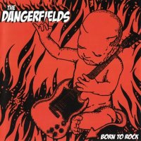 The Dangerfields - Born To Rock (2005)