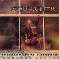 Stretcher - Everyone Loves A Tragedy (1998)