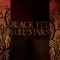 Black Yet Full Of Stars - Black Yet Full Of Stars (2016)