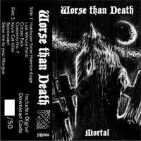 Worse Than Death - Mortal (2012)