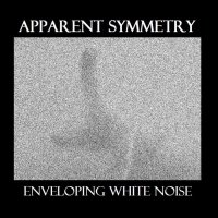 Apparent Symmetry - Enveloping White Noise (2015)