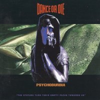 Dance Or Die - Psychoburbia (1992)