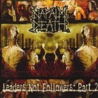 Napalm Death - Leaders Not Followers: Part 2 (2004)
