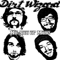 Dirt Wizard - No Son of Mine (2013)