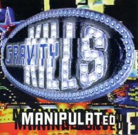 Gravity Kills - Manipulated (1997)