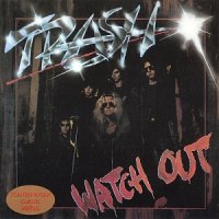 Trash - Watch Out [1996 Reissue] (1983)