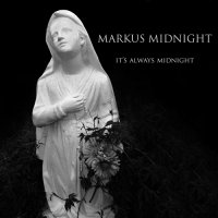 Markus Midnight - It\'s Always Midnight (2014)