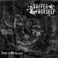 Suffer Yourself - Inner Sanctum (2014)