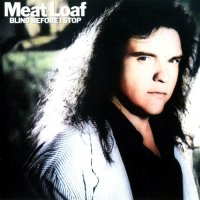 Meat Loaf - Blind Before I Stop (1986)