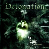 Detonation - An Epic Defiance (2002)