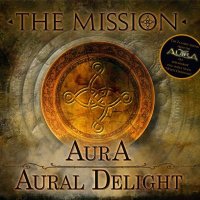 The Mission - Aura / Aural Delight (2014)