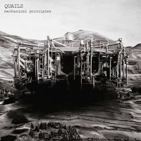 Quails - Mechanical Principles (2016)