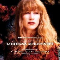 Loreena McKennitt - The Journey So Far: The Best Of Loreena McKennitt (2014)