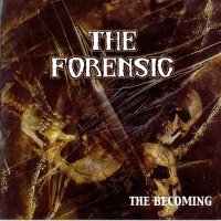 The Forensic - The Becoming (2008)